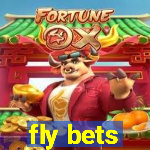 fly bets